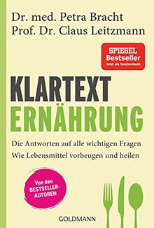 Klartext Ernährung: Die Antworten auf alle wichtigen Fragen - Wie Lebensmittel vorbeugen und heilen - von den Bestsellerautoren