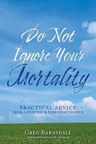 Do Not Ignore Your Mortality: Practical Advice From a Funeral & Financial Insider