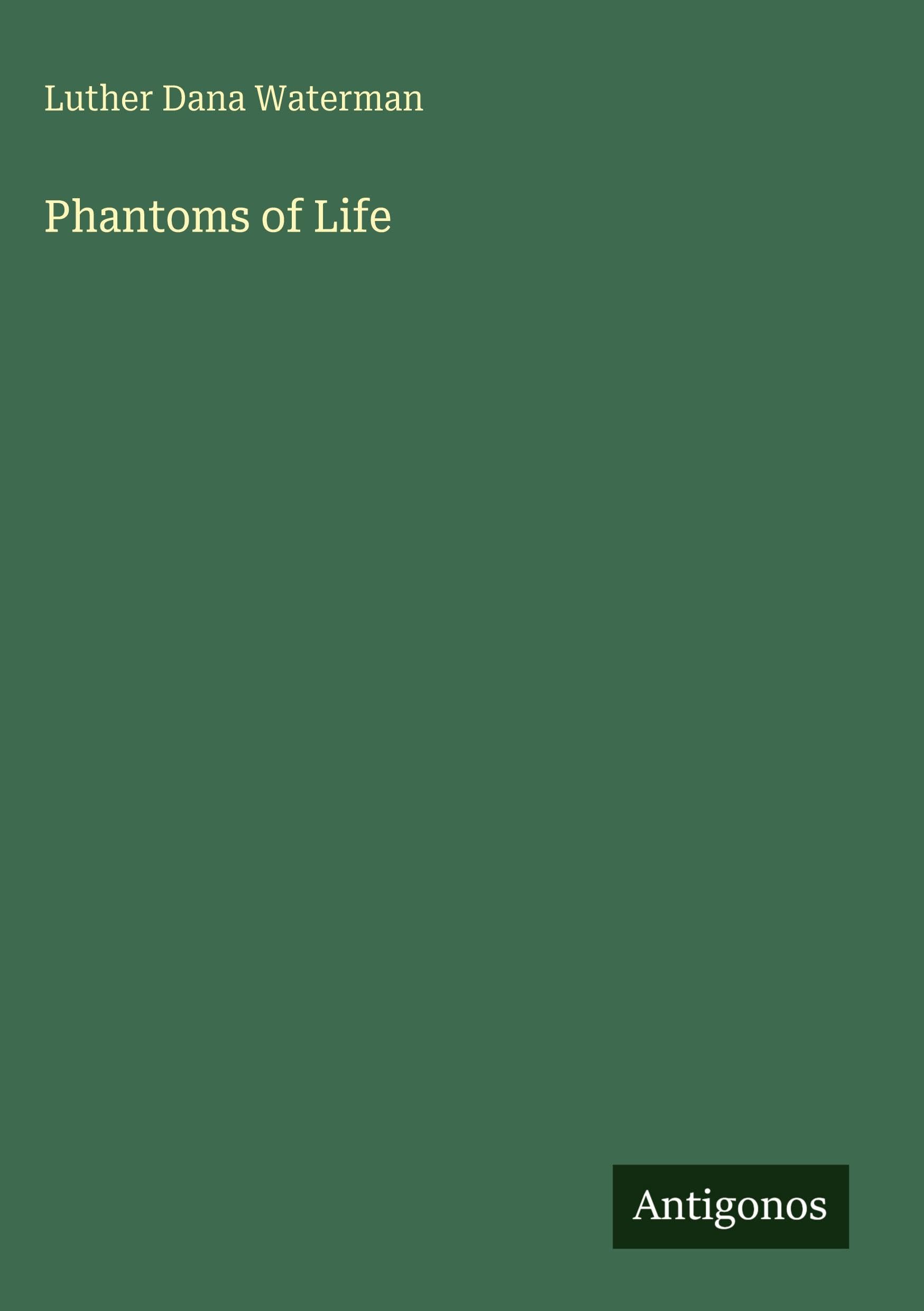 Phantoms of Life