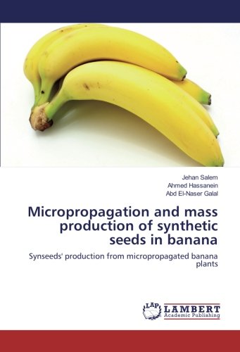 Micropropagation and mass production of synthetic seeds in banana: Synseeds' production from micropropagated banana plants