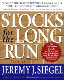 Stocks for the Long Run: The Definitive Guide to Financial Market Returns and Long-term Investment Strategies