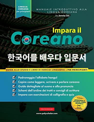 Impara il Coreano per Principianti: A study book and writing guide for learning to read, write and speak using the Hangul alphabet (Study Cards ... l'alfabeto Hangul (carte di studio incluse)
