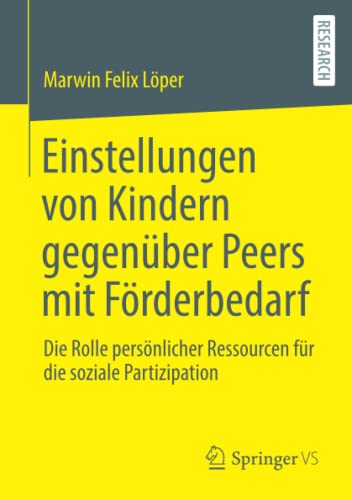 Einstellungen von Kindern gegenüber Peers mit Förderbedarf: Die Rolle persönlicher Ressourcen für die soziale Partizipation