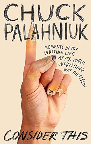 Consider This: Moments in My Writing Life after Which Everything Was Different