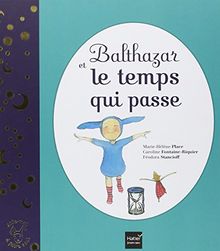 Balthazar Et Le Temps Qui Passe De Marie Helene Place