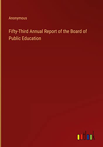 Fifty-Third Annual Report of the Board of Public Education