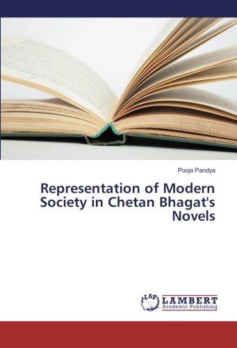 Representation of Modern Society in Chetan Bhagat's Novels