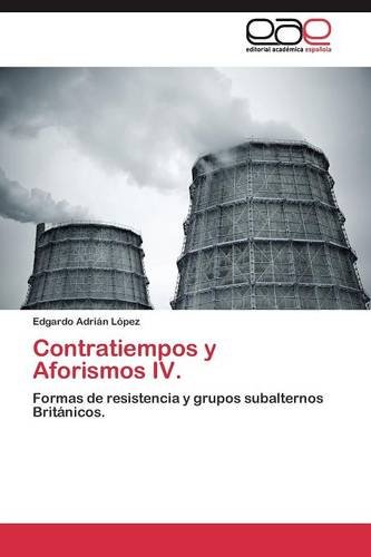Contratiempos y Aforismos IV.: Formas de resistencia y grupos subalternos Británicos.
