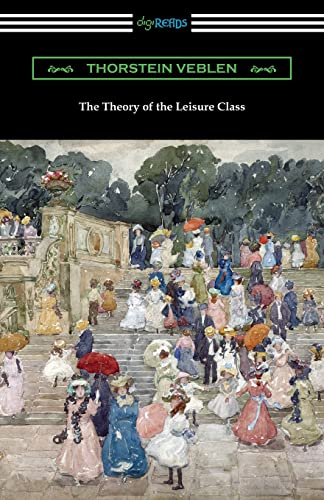 Thorstein Veblen The Theory Of The Leisure Class