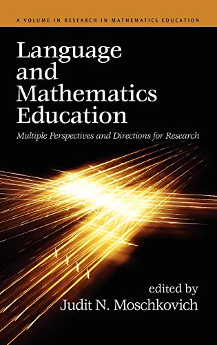 Language and Mathematics Education: Multiple Perspectives and Directions for Research (Hc) (Research in Mathematics Education)