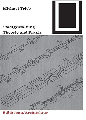 Stadtgestaltung: Theorie und Praxis (Bauwelt Fundamente, Band 43)