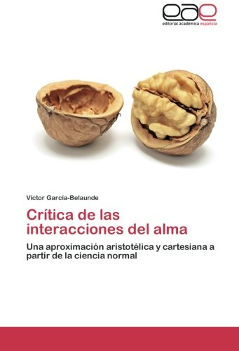 Crítica de las interacciones del alma: Una aproximación aristotélica y cartesiana a partir de la ciencia normal