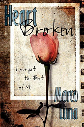 Heart Broken: Love got the Best of Me