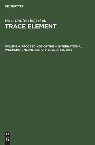 Proceedings of the 4. International Workshop, Neuherberg, F. R. G., April 1986 (Trace Element)