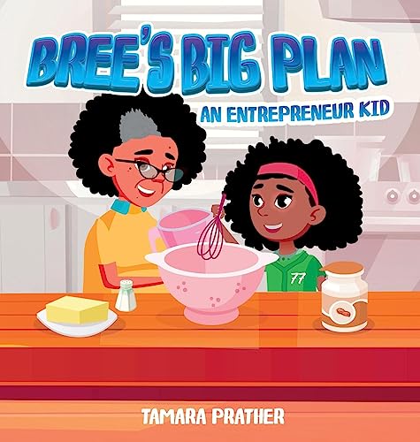 Bree's Big Plan: An Entrepreneur Kid