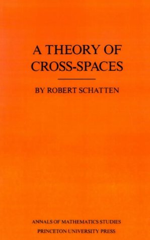 A Theory of Cross-Spaces. (AM-26) (Annals of Mathematics Studies)