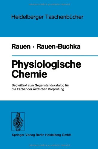 Physiologische Chemie: Begleittext zum Gegenstandskatalog für die Fächer der Ärztlichen Vorprüfung (Heidelberger Taschenbücher) (German Edition)