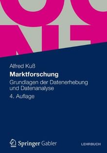 Marktforschung: Grundlagen der Datenerhebung und Datenanalyse (German Edition)