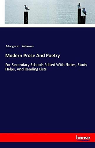 Modern Prose And Poetry: For Secondary Schools Edited With Notes, Study Helps, And Reading Lists