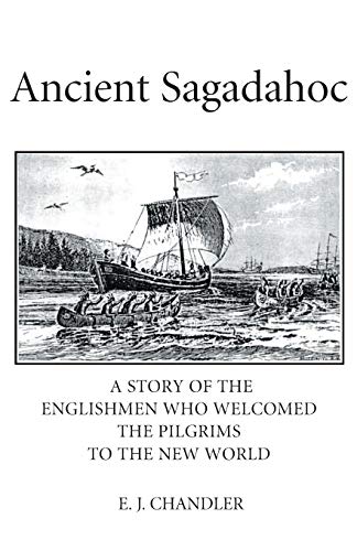 Ancient Sagadahoc: A Story of the Englishmen Who Welcomed the Pilgrims to the New World
