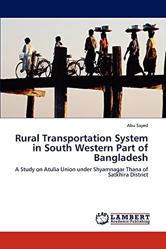 Rural Transportation System in South Western Part of Bangladesh: A Study on Atulia Union under Shyamnagar Thana of Satkhira District
