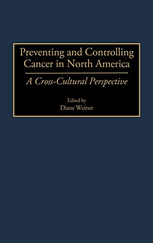 Preventing and Controlling Cancer in North America: A Cross-Cultural Perspective