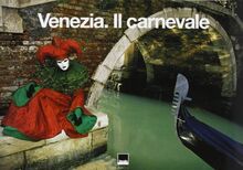 Venezia. Il carnevale. Ediz. italiana e spagnola