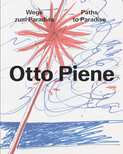 Otto Piene : Paths to Paradise