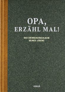 Opa, erzähl mal: Das Erinnerungsalbum deines Lebens