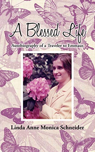 A Blessed Life: Autobiography of a Traveler to Emmaus