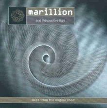 Tales From The Engine Room Von Marillion The Positive Light