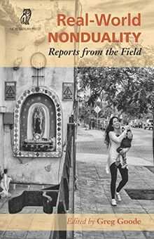 Real-World Nonduality: Reports From The Field