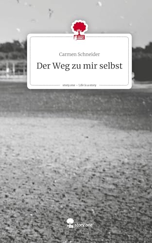Der Weg zu mir selbst. Life is a Story - story.one