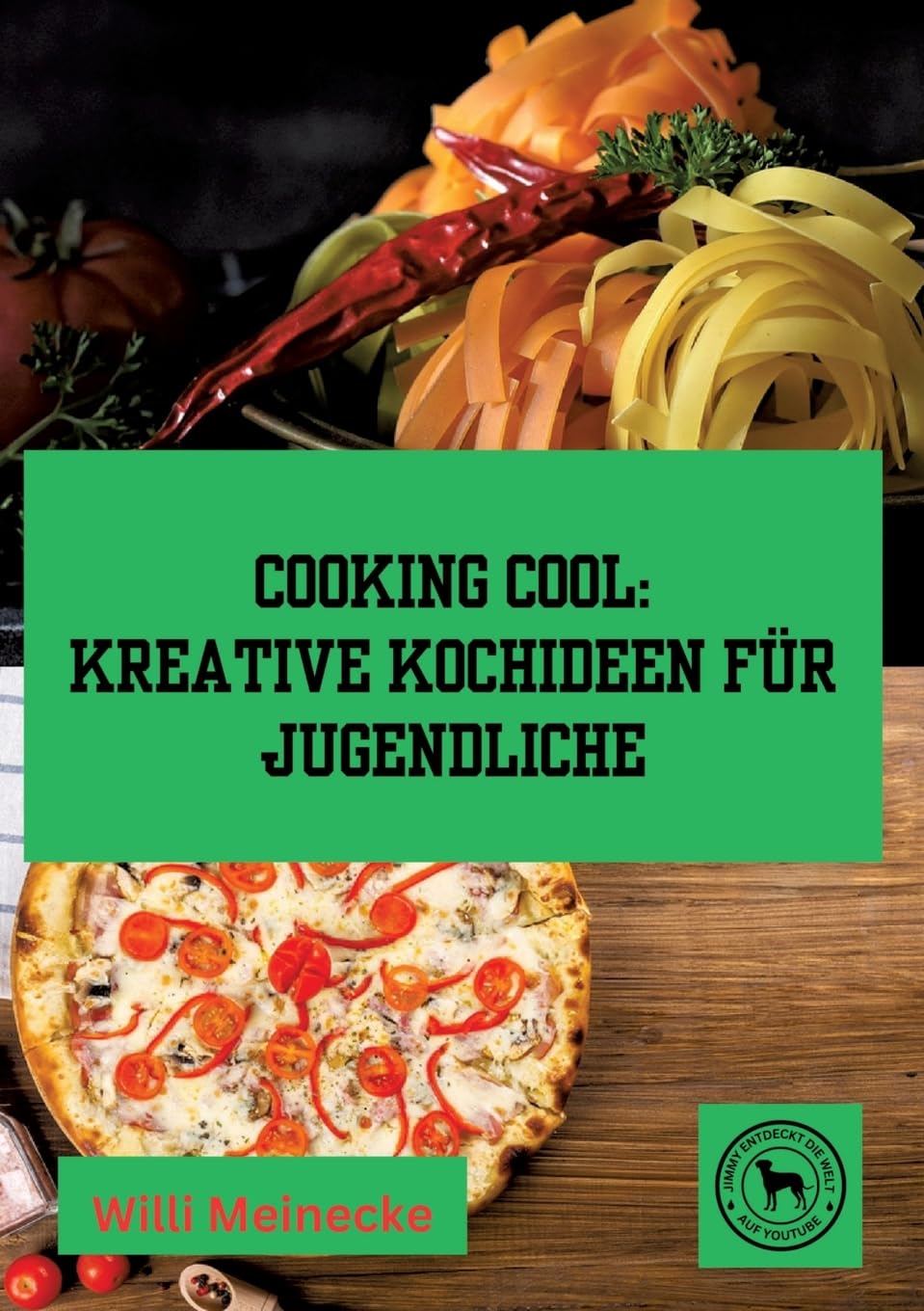Cooking Cool:: Kreative Kochideen für Jugendliche