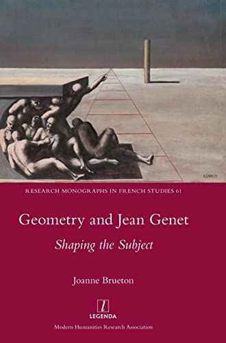 Geometry and Jean Genet: Shaping the Subject (Research Monographs in French Studies, Band 61)