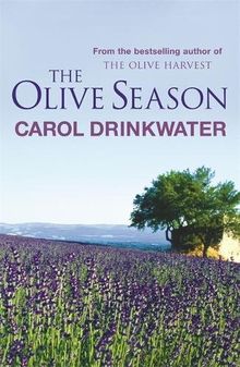 The Olive Season: By The Author of the Bestselling The Olive Farm: Amour, a New Life and Olives Too