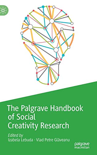 The Palgrave Handbook of Social Creativity Research (Palgrave Studies in Creativity and Culture)