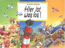 Hier ist was los!: Auf dem Lande ist was los / Auf dem Wasser ist was los / Auf der Straße ist was los