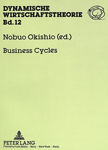 Business Cycles: Theories and Numerical Simulation (Dynamische Wirtschaftstheorie)