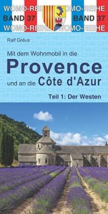 Womo-Reihe: Mit dem Wohnmobil in die Provence und an die Cote d'Azur: Teil 1: Der Westen