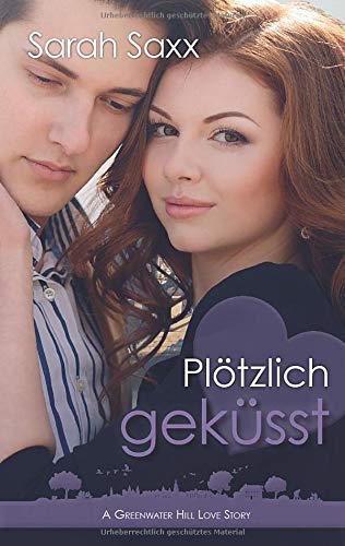 Plötzlich geküsst (Greenwater Hill Love Stories)