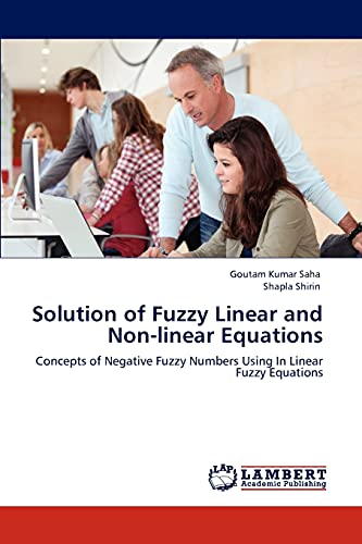 Solution of Fuzzy Linear and Non-linear Equations: Concepts of Negative Fuzzy Numbers Using In Linear Fuzzy Equations