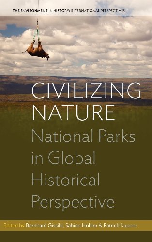 Civilizing Nature: National Parks in Global Historical Perspective (Environment in History)