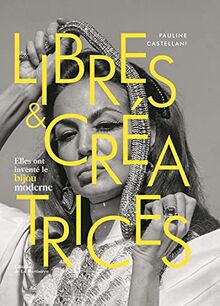 Libres & créatrices : elles ont inventé le bijou moderne