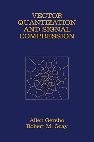 Vector Quantization and Signal Compression (The Springer International Series in Engineering and Computer Science, 159, Band 159)