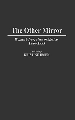 The Other Mirror: Women's Narrative in Mexico, 1980-1995 (Contributions to the Study of World Literature)