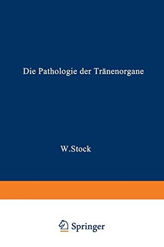 Die Pathologie der Tränenorgane (Handbuch der Gesamten Augenheilkunde, 9. Bd., 3. Abt., Kapitel 15)