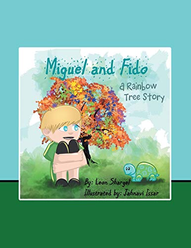 Miguel and Fido: A Rainbow Tree Story
