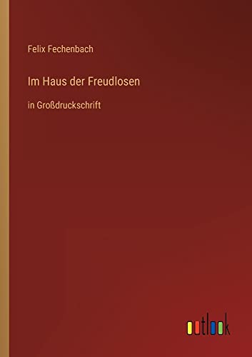 Im Haus der Freudlosen: in Großdruckschrift