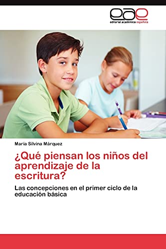 ¿Qué piensan los niños del aprendizaje de la escritura?: Las concepciones en el primer ciclo de la educación básica